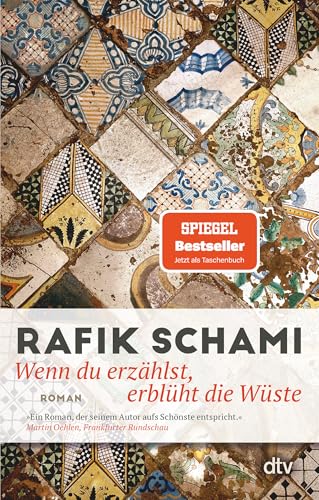Wenn du erzählst, erblüht die Wüste: Roman