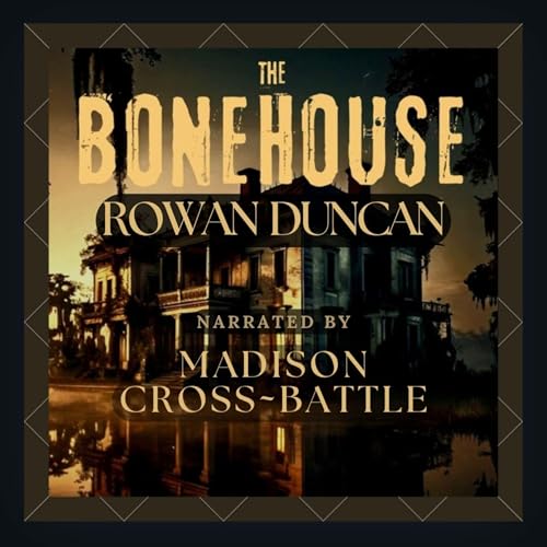 The Bonehouse Audiolivro Por Rowan Duncan capa