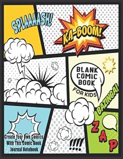 Blank Comic Book For Kids : Create Your Own Comics With This Comic Book Journal Notebook: Over 100 Pages Large Big 8.5