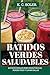 Batidos Verdes Saludables: Batidos ideales para desintoxicar, perder peso y ganar salud