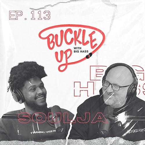 Buckle Up With Big Hass | Episode 113 | SOULJA | سولجا