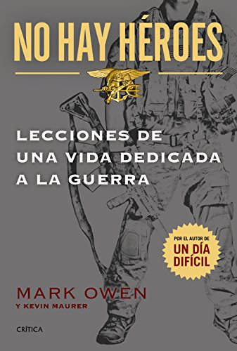 No hay héroes: LECCIONES DE UNA VIDA DEDICADA A LA GUERRA (Memoria Crítica) No hay héroes: LECCIONES DE UNA VIDA DEDICADA A LA GUERRA (Memoria Crítica)