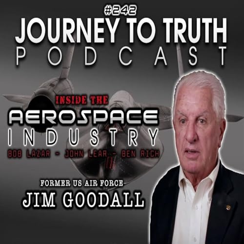 EP 242 - Former USAF Jim Goodall - Inside The Aerospace Industry - Area 51 & Black Projects Podcast Por arte de portada