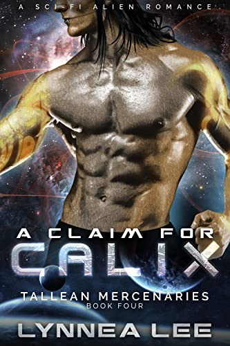 A Claim for Calix: A Sci Fi Alien Romance (Tallean Mercenaries Book 4)