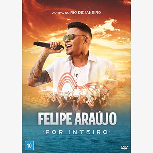Felipe Araujo - Por Inteiro Ao Vivo No Rio De Janeiro
