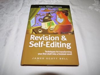 Revision & Self-Editing: Techniques for Transforming Your First Draft Into a Finished Novel