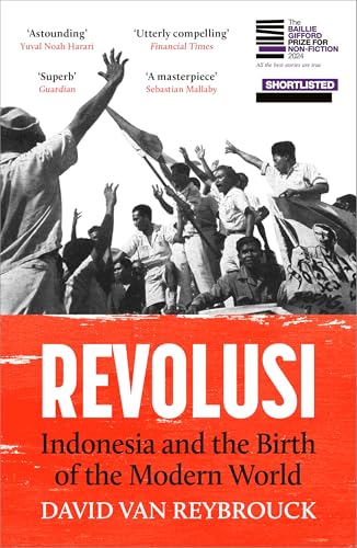 Revolusi: Indonesia and the Birth of the Modern World (SHORTLISTED FOR THE BAILLIE GIFFORD PRIZE) (English Edition)