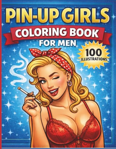 Pin-Up Girls Coloring Book for Men: 100 Sexy and Glamorous Pinup Women in Lingerie – Retro Vintage Style Adult Coloring Pages for Men Who Love Hot Girls image 2