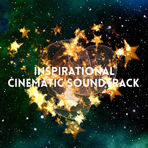 Inspirational Cinematic Soundtrack by DJ Buzster, Wilsmith Bob, Vivian ...
