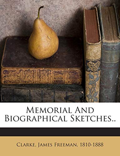 Memorial and Biographical Sketches.. 1245879960 Book Cover