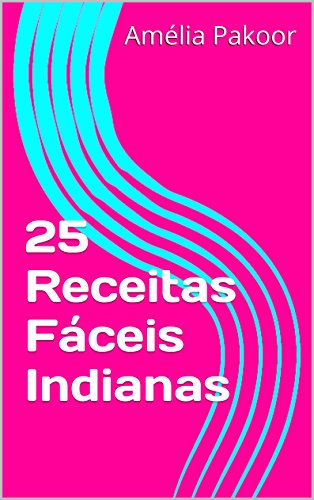 25 Receitas Fáceis Indianas