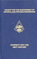 Diversity into the next century: 27th International SAMPE Technical Conference, Hyatt Regency, Albuquerque, New Mexico, October 9-12, 1995 0938994735 Book Cover