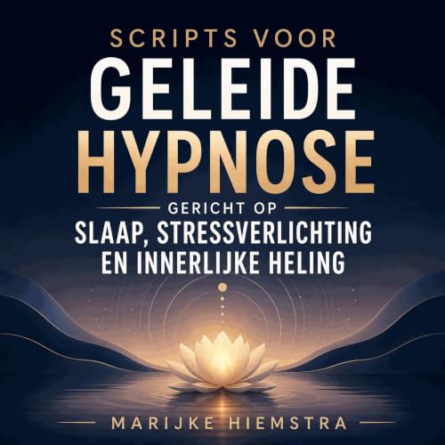 『Scripts voor geleide hypnose gericht op slaap, stressverlichting en innerlijke heling』のカバーアート