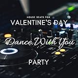 roberto cavalli angels  Dance With You - House Beats For Valentine\'s Day Party