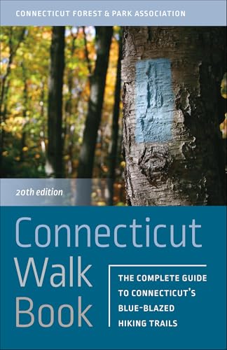 Connecticut Walk Book: The Complete Guide to Connecticut's Blue-Blazed Hiking Trails