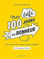 Mon défi 100 jours de bonheur: Une idée par jour pour être heureux #100happydaychallenge 2501134214 Book Cover