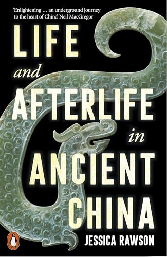 Rawson, Jessica: Life and Afterlife in Ancient China