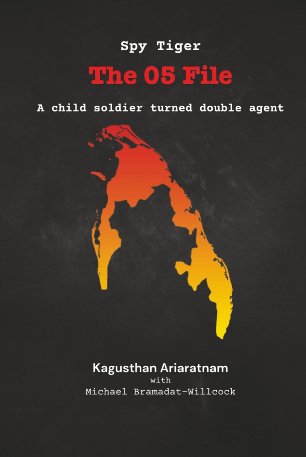Spy Tiger The 05 File: A Child Soldier turned Double Agent