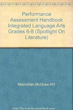 Paperback Performance Assessment Handbook Integrated Language Arts Grades 6-8 (Spotlight On Literature) Book