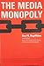 Produktbild The Media Monopoly: With a New Preface on the Internet and Telecommunications Cartels