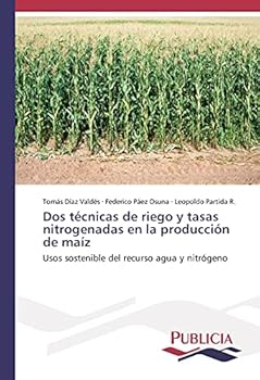 DOS Tecnicas de Riego y Tasas Nitrogenadas En La Produccion de Maiz