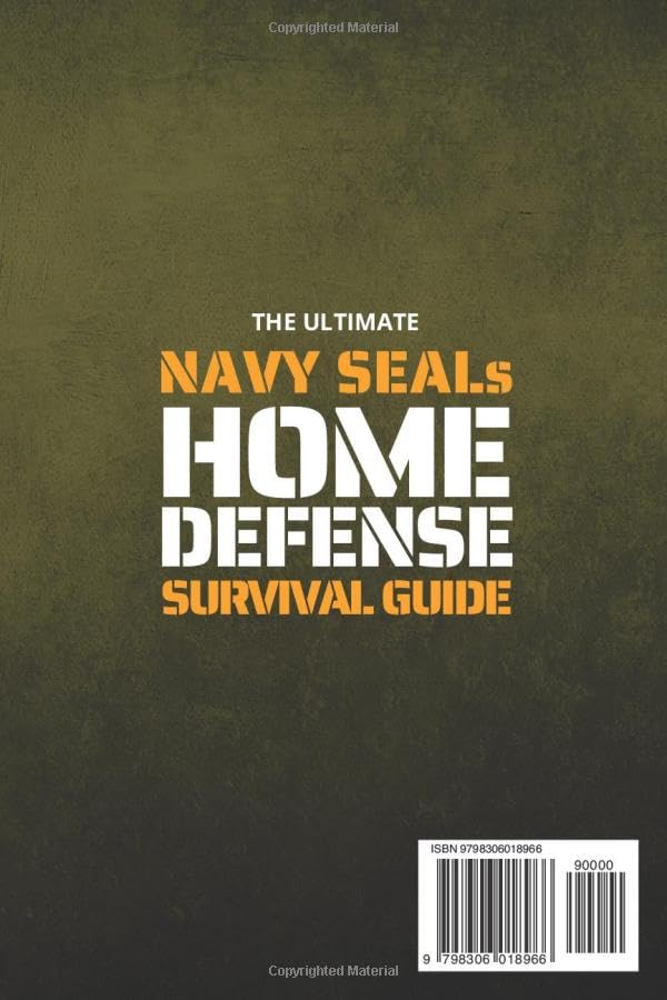 The Ultimate Navy SEAL's Home Defense Survival Guide: How to Stay Safe in Your Home During Any Crisis with Advanced Military Strategies - Image 2