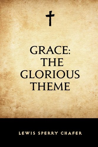 Grace: The Glorious Theme 1519506619 Book Cover