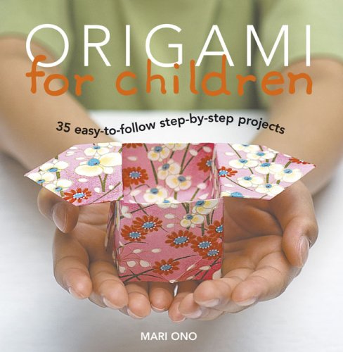 Origami for Children: 35 Easy-to-follow