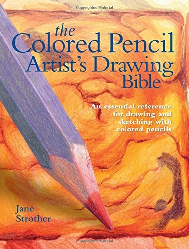 The Colored Pencil Artist's Drawing Bible by Jane Strother (2008-05-09)