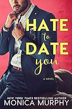 Hate to Date You (Dating Series Book 4)