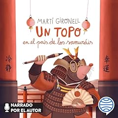 Un topo en el pa&iacute;s de los samur&aacute;is Audiobook By Mart&iacute; Gironell, Coaner Codina cover art