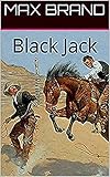 max brands marketing  Black Jack Annotated (English Edition)