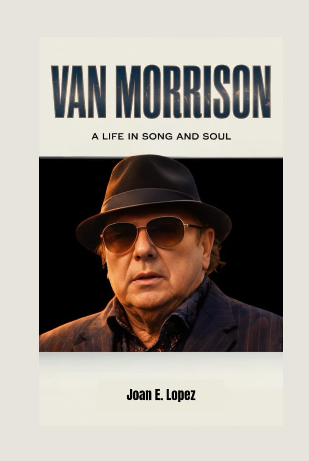 VAN MORRISON: A Life in Song and Soul
