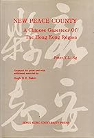 New Peace County: A Chinese Gazetteer of the Hong Kong Region 9622090435 Book Cover