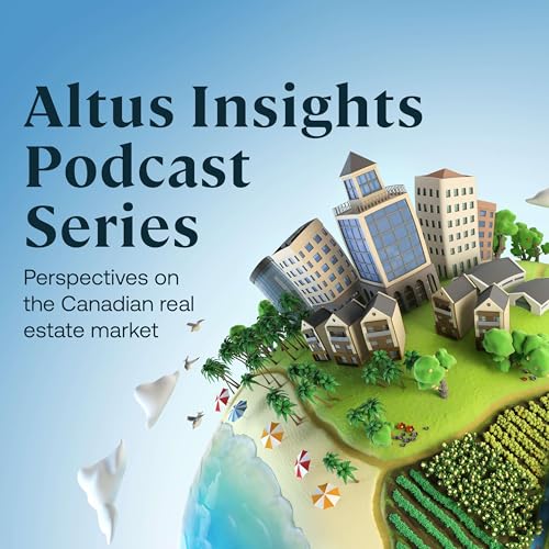 Altus Insights Podcast Series Podcast Por Altus Group arte de portada