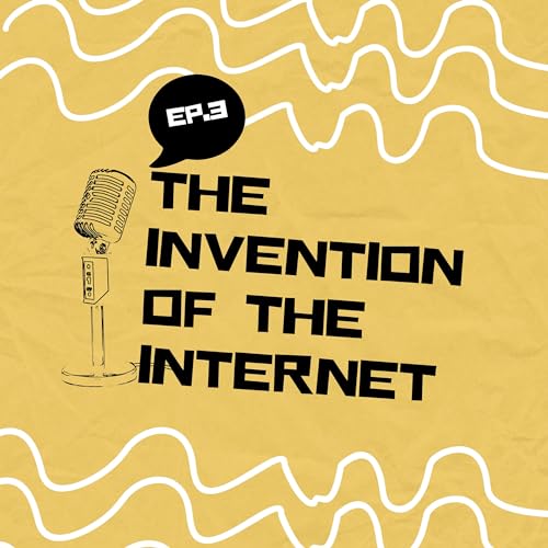 the invention of the internet)Ep.3