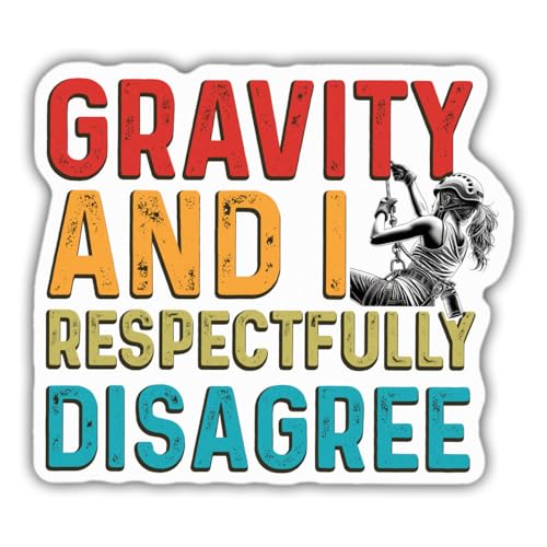 Climbing Sticker, Sports Motivational for Rock Climbers, Boulderers, Outdoor Adventurers, Gravity and I Respectfully Disagree for Water Bottles, Laptop, Window, Notebooks - Waterproof 3"