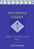  The Firefly Legacy Book II - Heirlooms of the Heart (English Edition)
