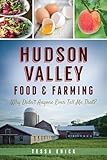 Hudson Valley Food & Farming:: Why Didn't Anyone Ever Tell Me That? (American Palate)