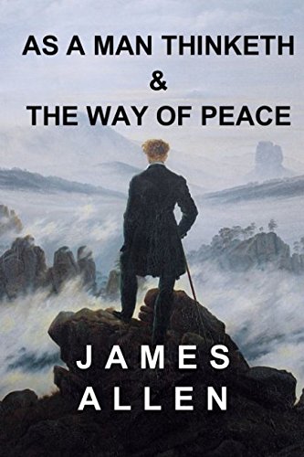 James Allen: As a Man Thinketh & The Way of Peace 1549588249 Book Cover