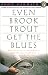 Even Brook Trout Get The Blues