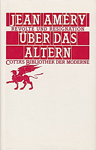 Über das Altern. Revolte und Resignation Über das Altern. Revolte und Resignation