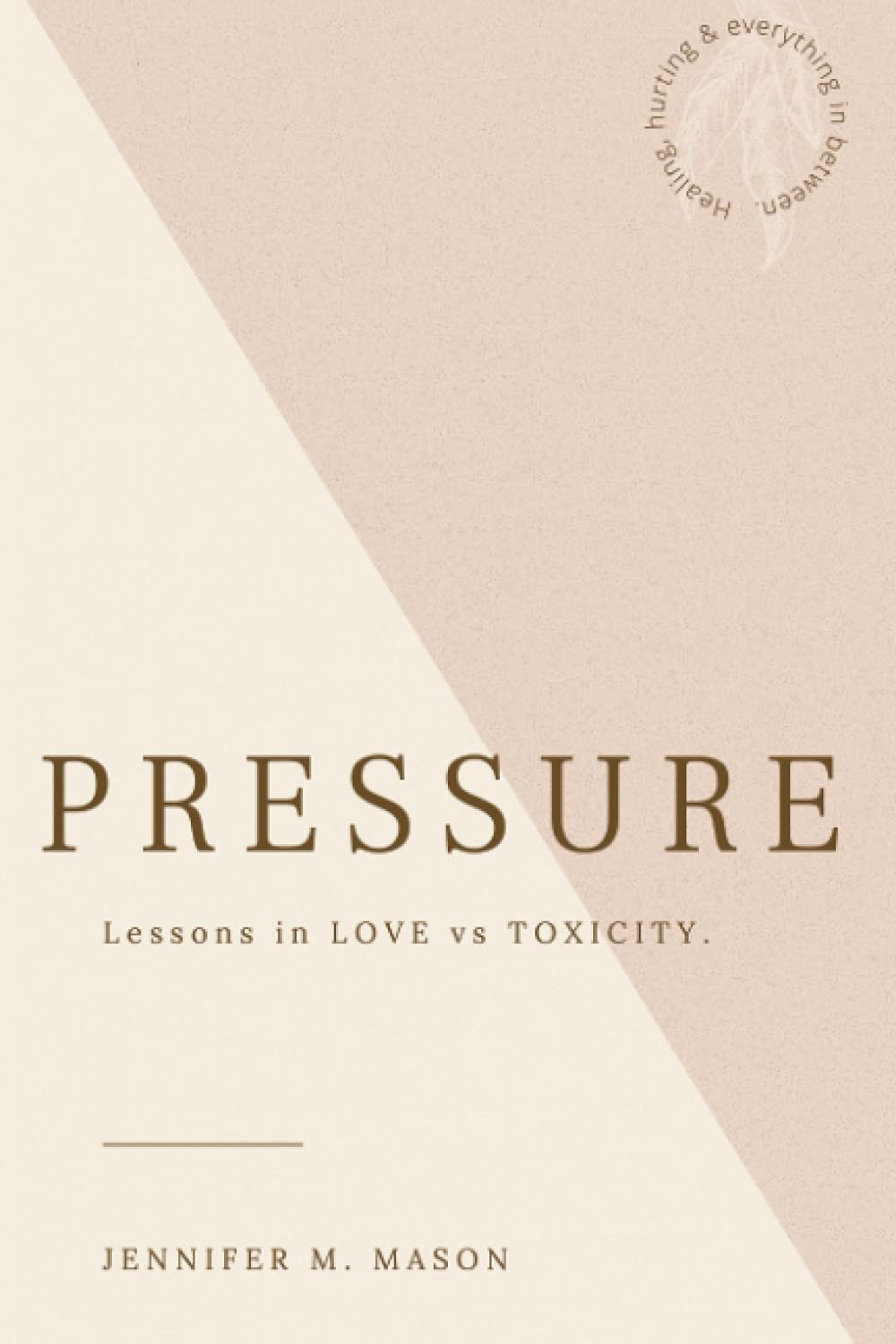 Pressure: Lesson in love vs toxicity