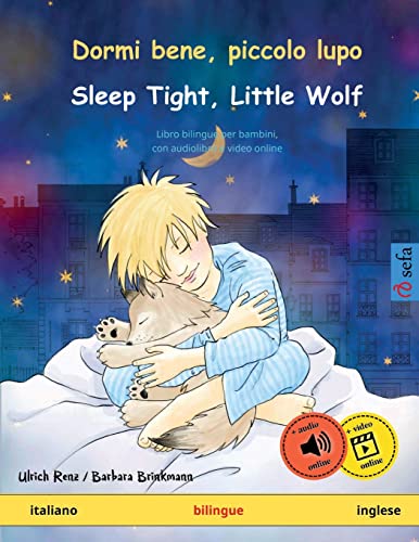Dormi Bene, Piccolo Lupo – Sleep Tight, Little Wolf (Italiano – Inglese): Libro Per Bambini Bilingue Da 2-4 Anni, Con Audiolibro Mp3 Da Scaricare: ...
