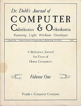 Unknown Binding Dr. Dobb's Journal of Computer Calisthenics & Orthodontia Running Light Without Overbyte Volume One (A Reference Journal for Users of Home Computers ) Book
