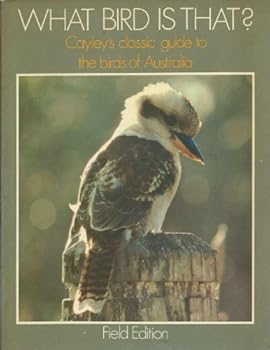 Paperback What Bird Is That?: Cayley's Classic Guide to the Birds of Australia (Field Edition) Book