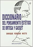 Diccionario del Pensamiento Estetico de Ortega y Gasset 8484653706 Book Cover