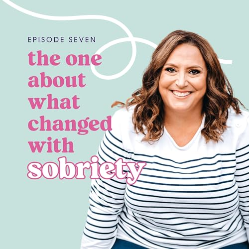 Couverture de What changed with sobriety: The good, the bad, the unexpected!