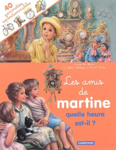 Les Amis De Martine: Quelle Heure Est-il? delahaye/marlier gilbert/marcel