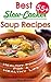 Healthy Slow Cooker Cookbook: 55+ Best Slow-Cooker Soup Recipes For Healthy Living The Delicious Way (Healthy Food For A Healthy Life The Delicious Way Cookbook Book 1)